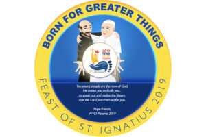 Read more about the article Born for Greater Things, Feast of St. Ignatius 2019